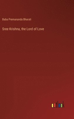 bokomslag Sree Krishna, the Lord of Love