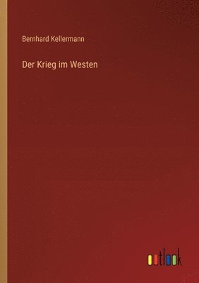 Bernhard Kellermann - Krieg im Westen, Häftad