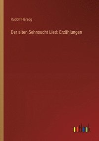 bokomslag Der alten Sehnsucht Lied: Erzählungen