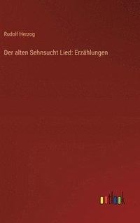 bokomslag Der alten Sehnsucht Lied: Erzählungen