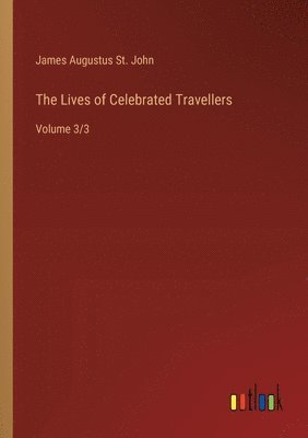 The Lives of Celebrated Travellers 1