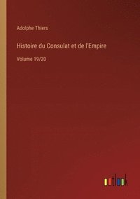 bokomslag Histoire du Consulat et de l'Empire