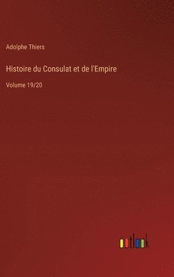 bokomslag Histoire du Consulat et de l'Empire