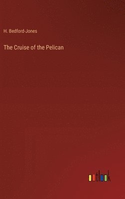 The Cruise of the Pelican 1