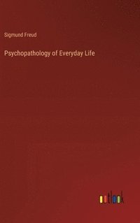 bokomslag Psychopathology of Everyday Life