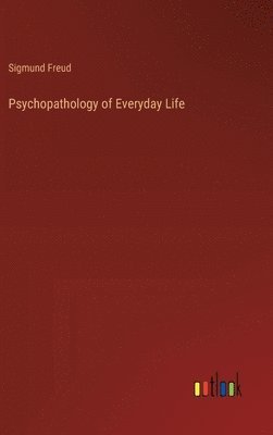 bokomslag Psychopathology of Everyday Life