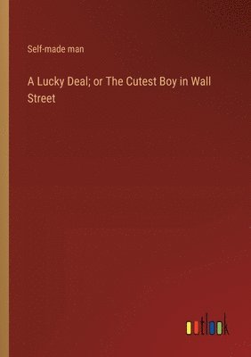 bokomslag Lucky Deal; or The Cutest Boy in Wall Street