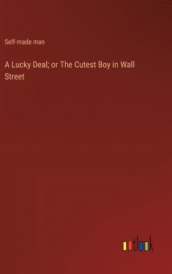 bokomslag A Lucky Deal; or The Cutest Boy in Wall Street