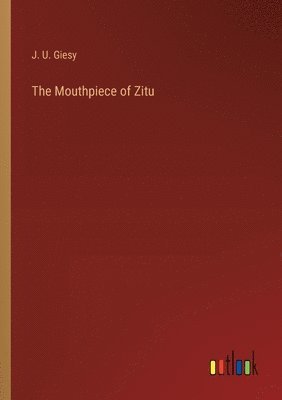 bokomslag The Mouthpiece of Zitu
