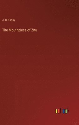 bokomslag The Mouthpiece of Zitu