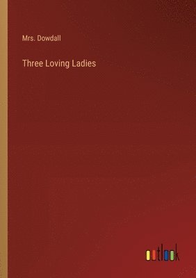 Three Loving Ladies 1