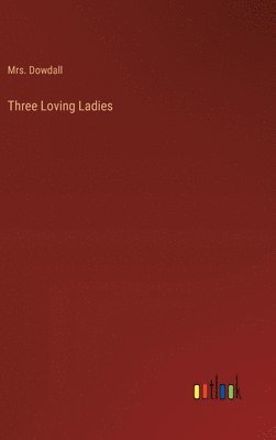 Three Loving Ladies 1