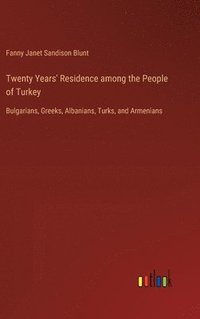 bokomslag Twenty Years' Residence among the People of Turkey