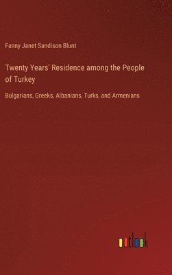 bokomslag Twenty Years' Residence among the People of Turkey