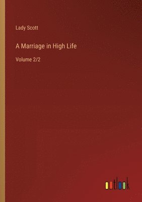 bokomslag A Marriage in High Life