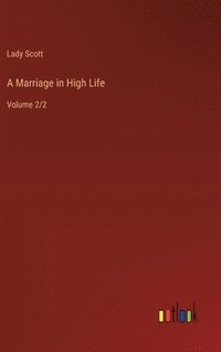 bokomslag A Marriage in High Life