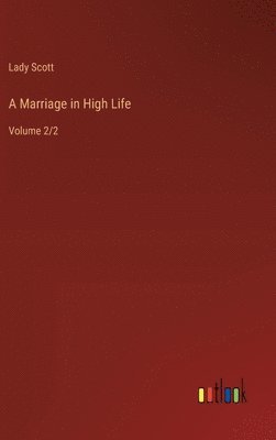 bokomslag A Marriage in High Life