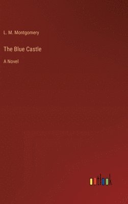 bokomslag The Blue Castle