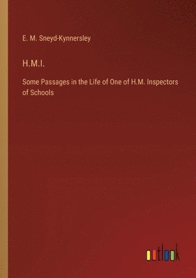 E M Sneyd-Kynnersley, E. M. Sneyd-Kynnersley - H.M.I., Häftad