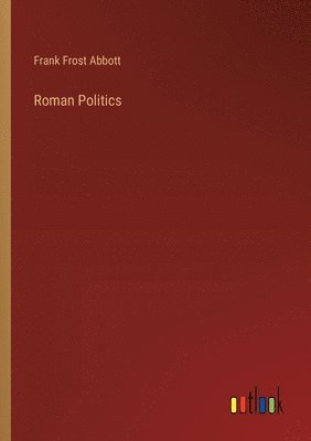 Frank Frost Abbott - Roman Politics, Häftad