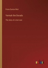 bokomslag Yermah the Dorado