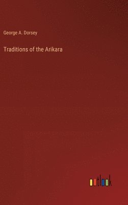 bokomslag Traditions of the Arikara