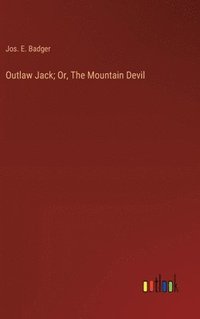 bokomslag Outlaw Jack; Or, The Mountain Devil
