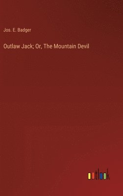 bokomslag Outlaw Jack; Or, The Mountain Devil