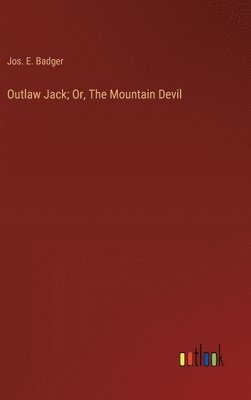 Outlaw Jack; Or, The Mountain Devil