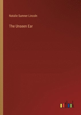 bokomslag The Unseen Ear