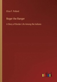 bokomslag Roger the Ranger