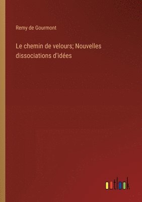 chemin de velours; Nouvelles dissociations d'idées