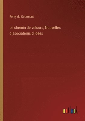 Le chemin de velours; Nouvelles dissociations d'ides 1