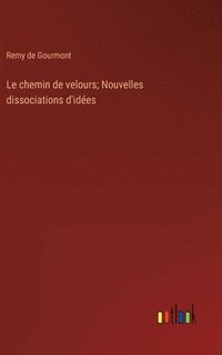 bokomslag Le chemin de velours; Nouvelles dissociations d'ides