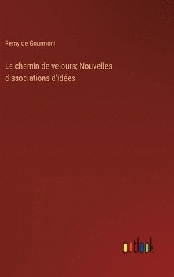 Le chemin de velours; Nouvelles dissociations d'ides 1