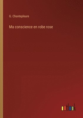 bokomslag Ma conscience en robe rose