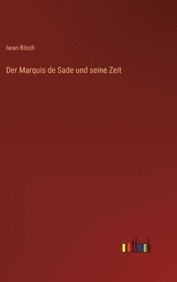 Der Marquis de Sade und seine Zeit 1