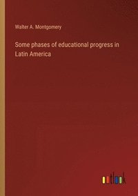 bokomslag Some phases of educational progress in Latin America