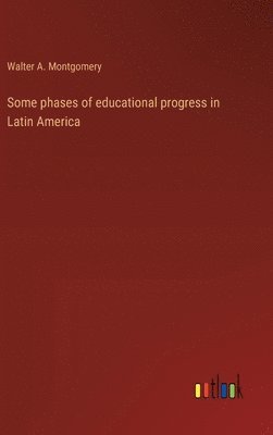 bokomslag Some phases of educational progress in Latin America