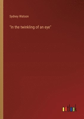 "In the twinkling of an eye"