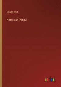 bokomslag Notes sur l'Amour