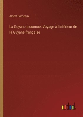 bokomslag La Guyane inconnue