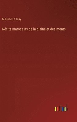 bokomslag Rcits marocains de la plaine et des monts