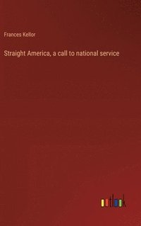 bokomslag Straight America, a call to national service
