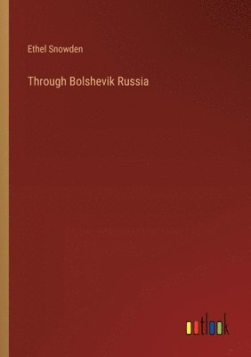 Through Bolshevik Russia 1