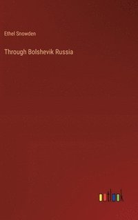 bokomslag Through Bolshevik Russia