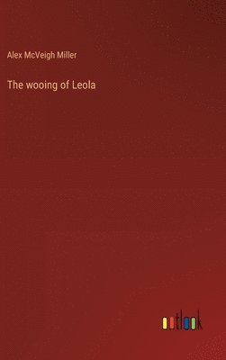 The wooing of Leola 1