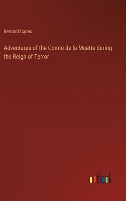 bokomslag Adventures of the Comte de la Muette during the Reign of Terror