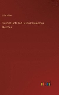 bokomslag Colonial facts and fictions