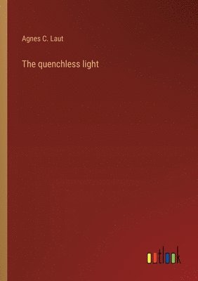 The quenchless light 1